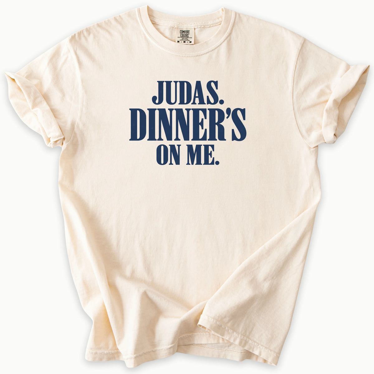 Dinner On Me T-Shirt