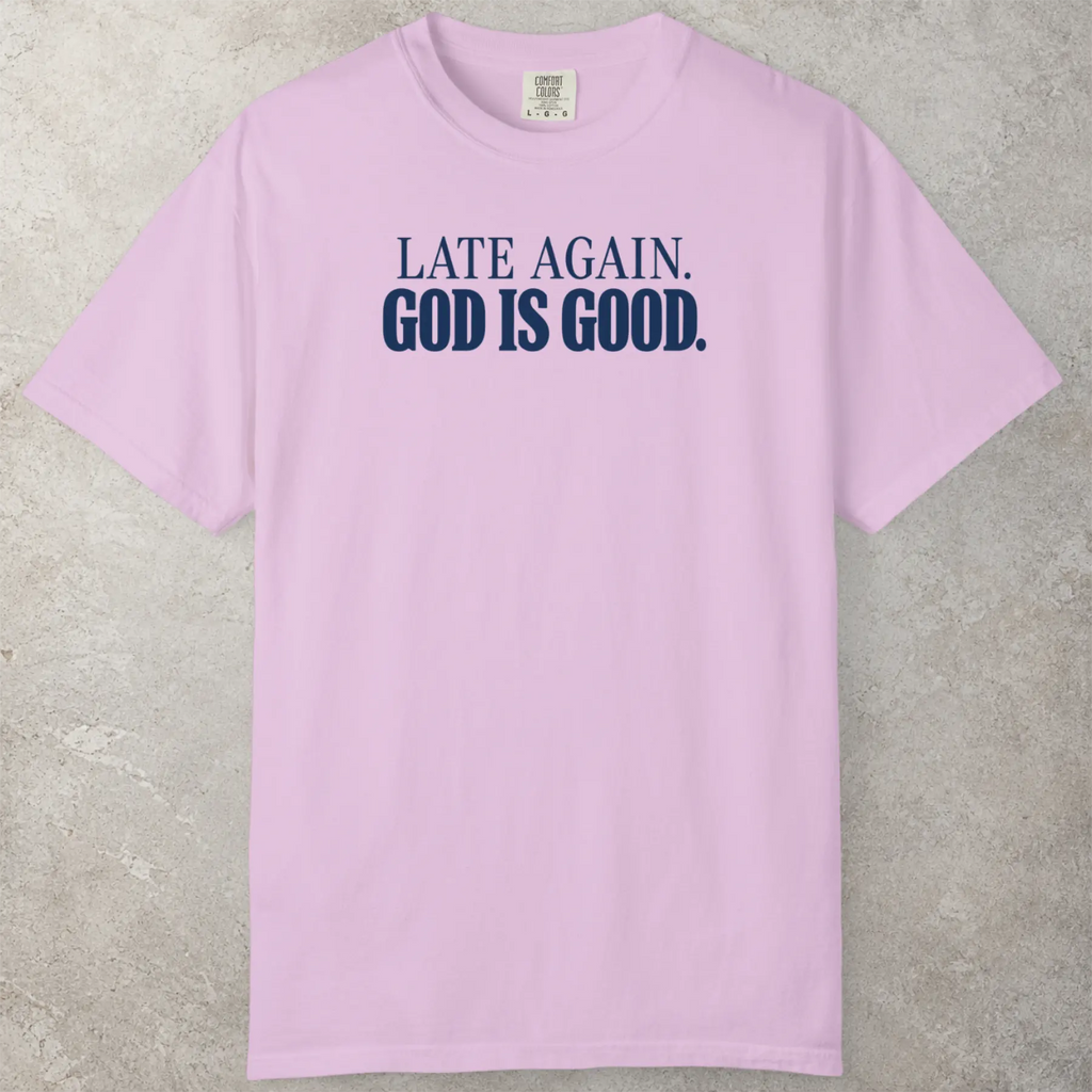 Late Again T-Shirt