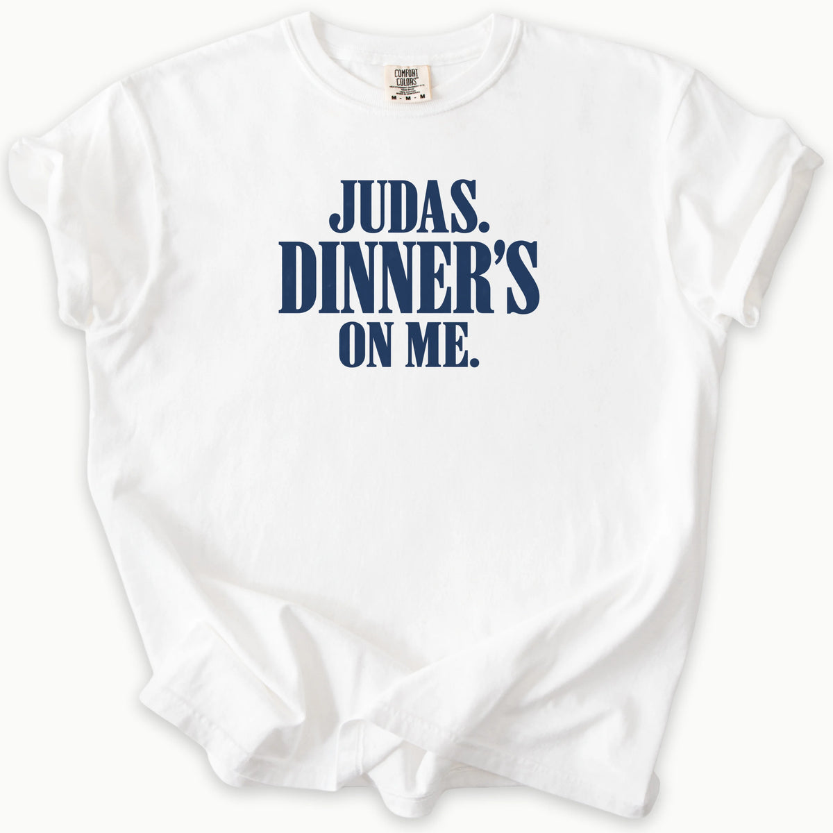 Dinner On Me T-Shirt