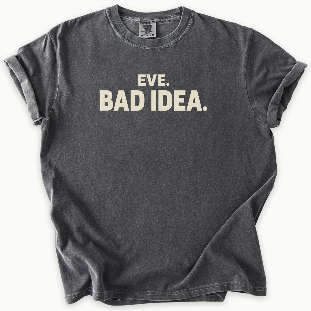 Eve Bad Idea T-Shirt