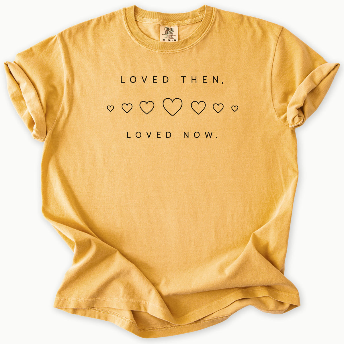 Loved Now T-Shirt