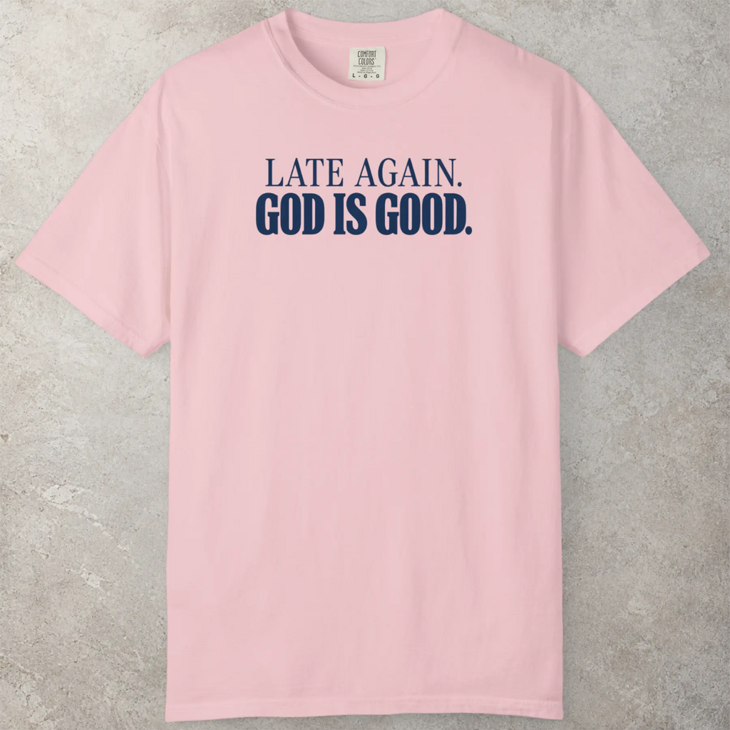 Late Again T-Shirt