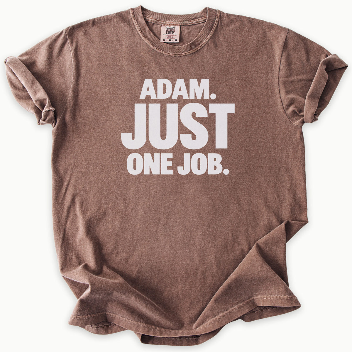 Just One Job T-Shirt