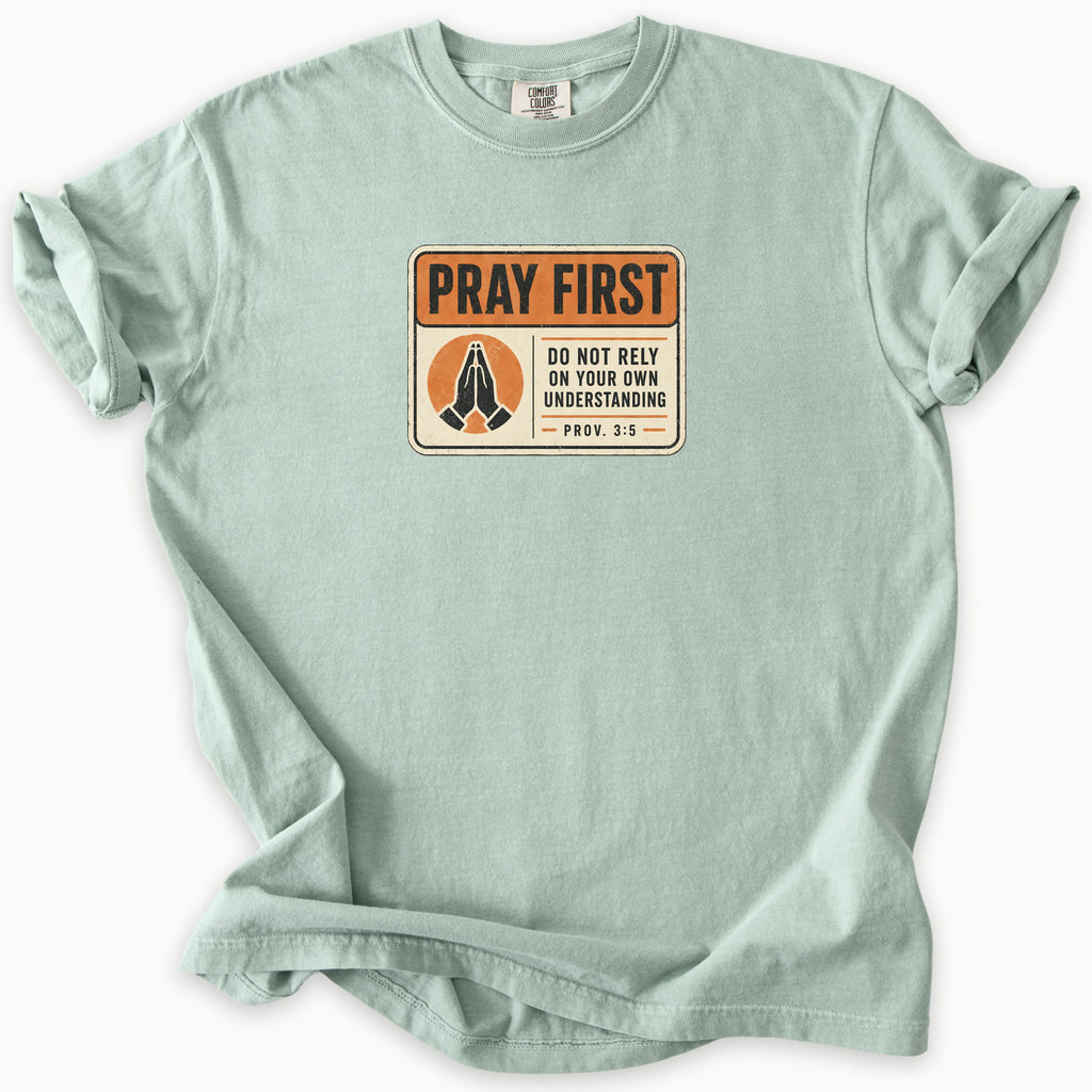Pray First T-Shirt