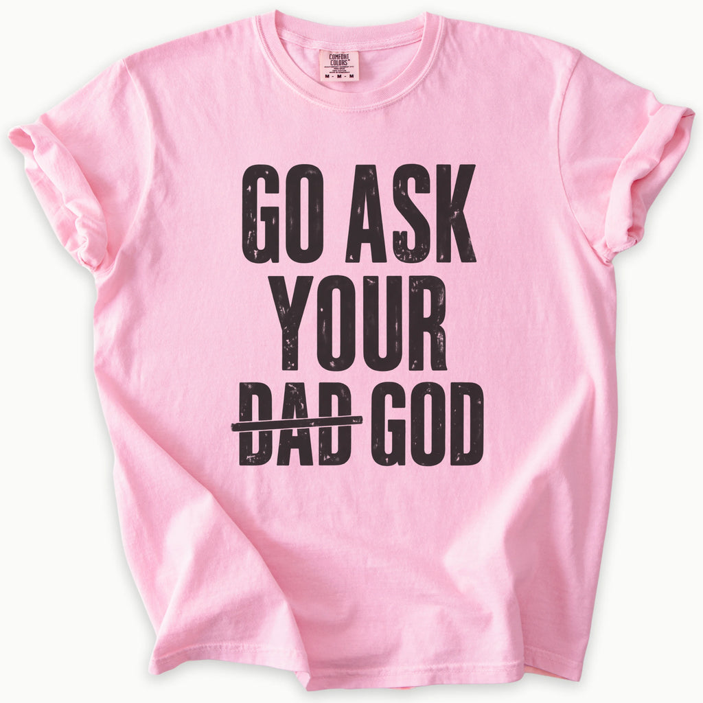 Ask Your Dad T-Shirt
