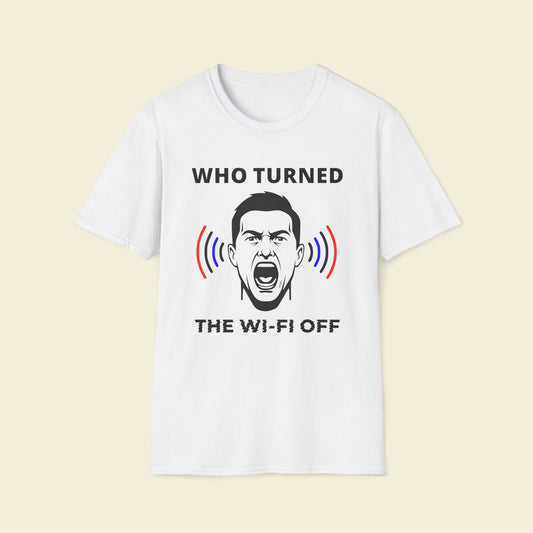 Who Turned the Wi-Fi Off – Humor Tee White