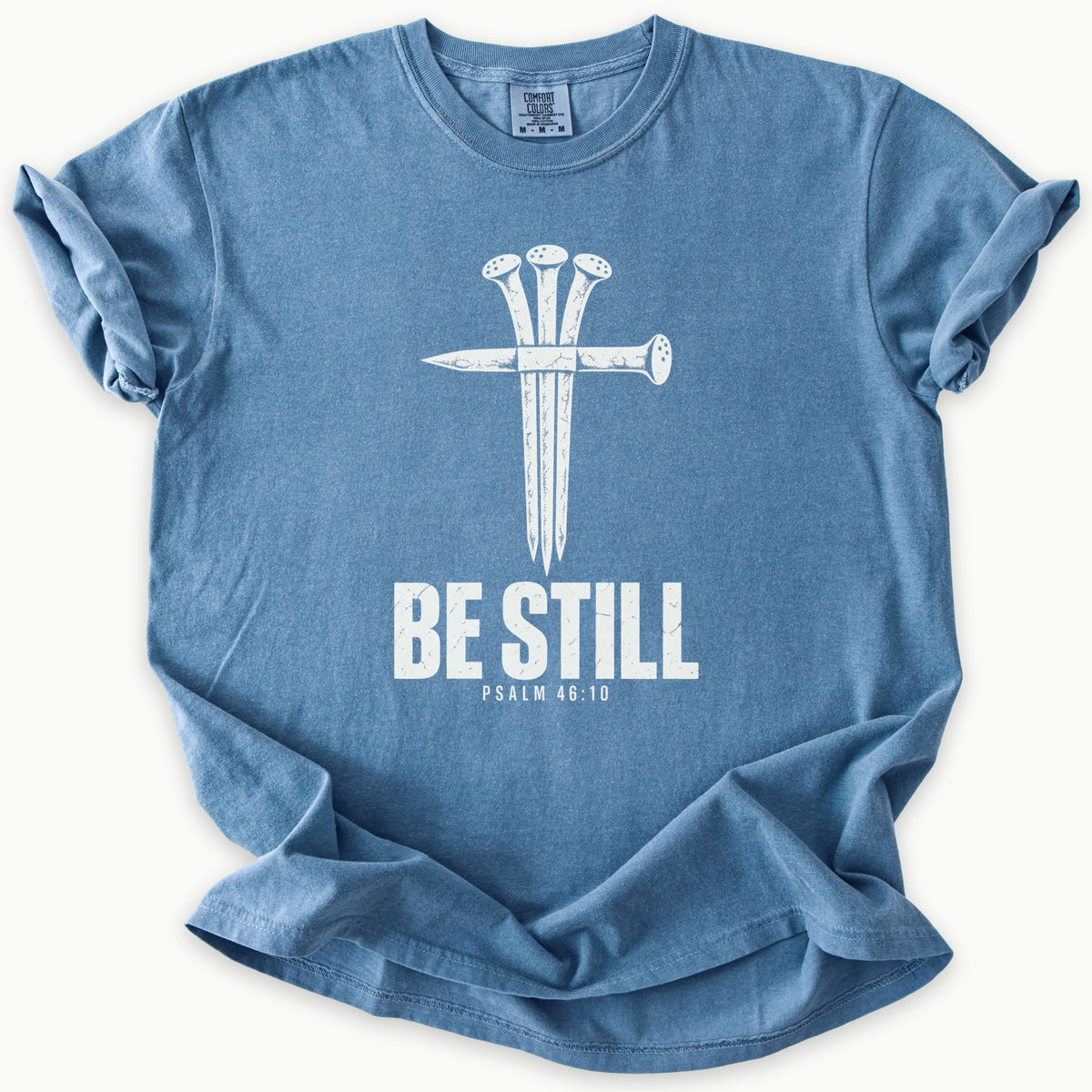 Be Still T-Shirt