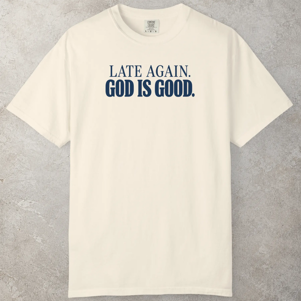 Late Again T-Shirt