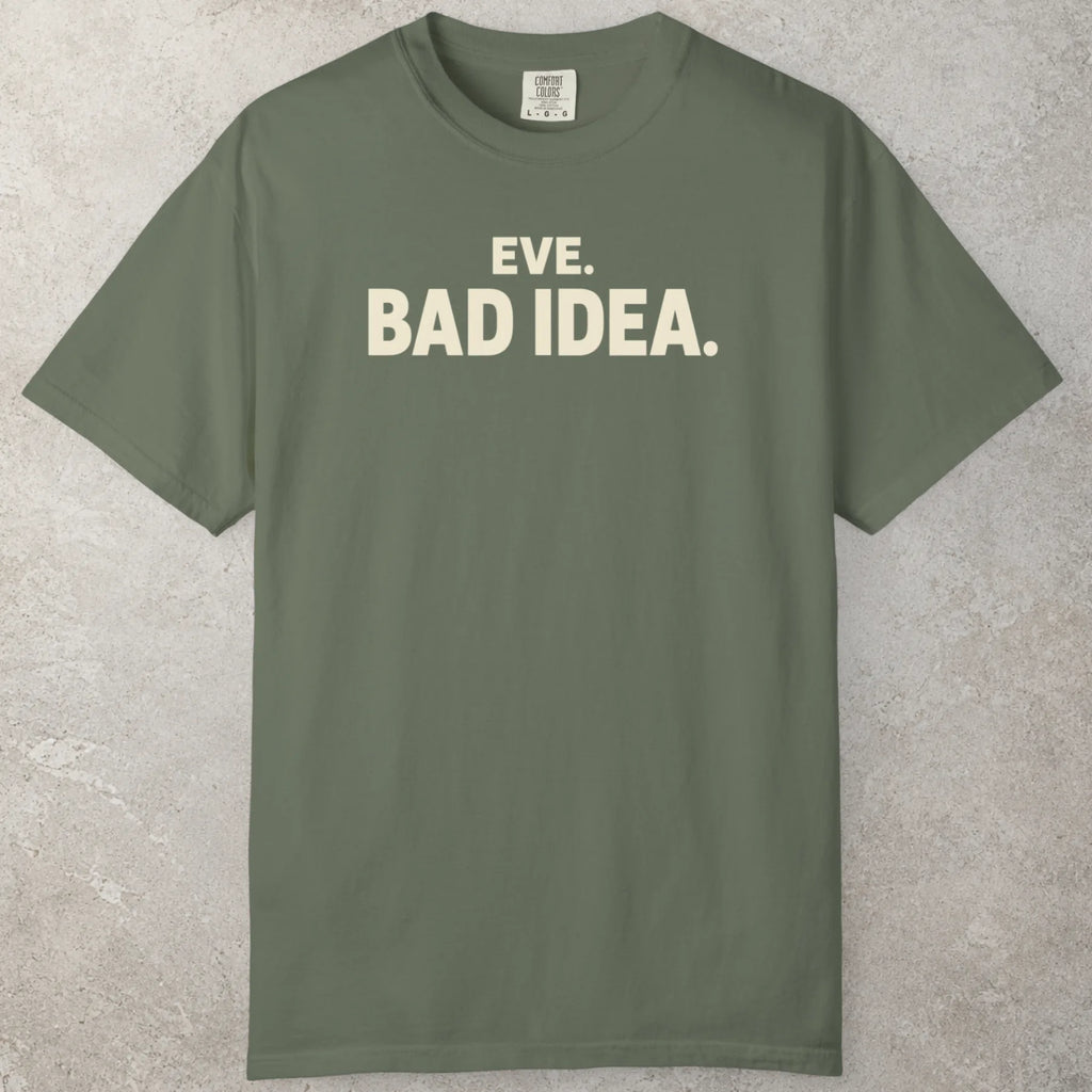 Bad Idea T-Shirt