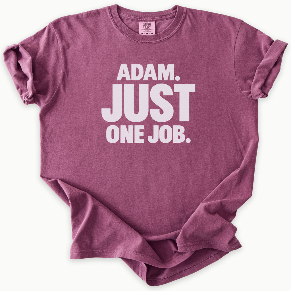 Just One Job T-Shirt