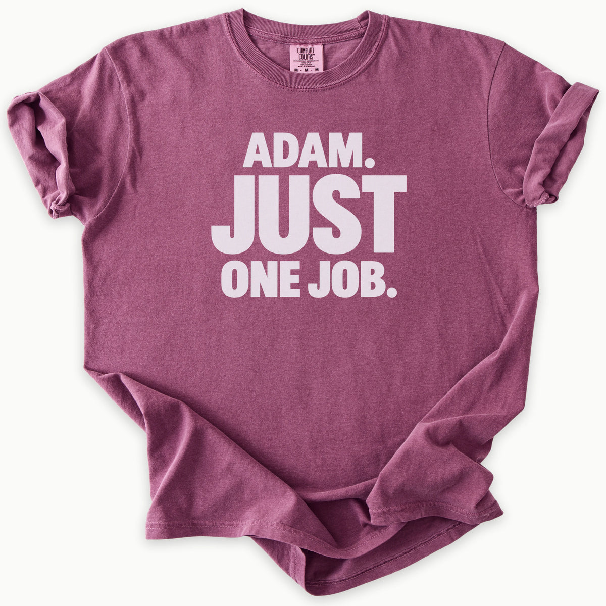 Just One Job T-Shirt