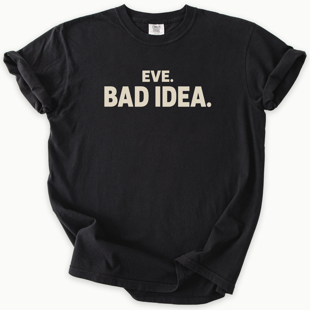 Eve Bad Idea T-Shirt