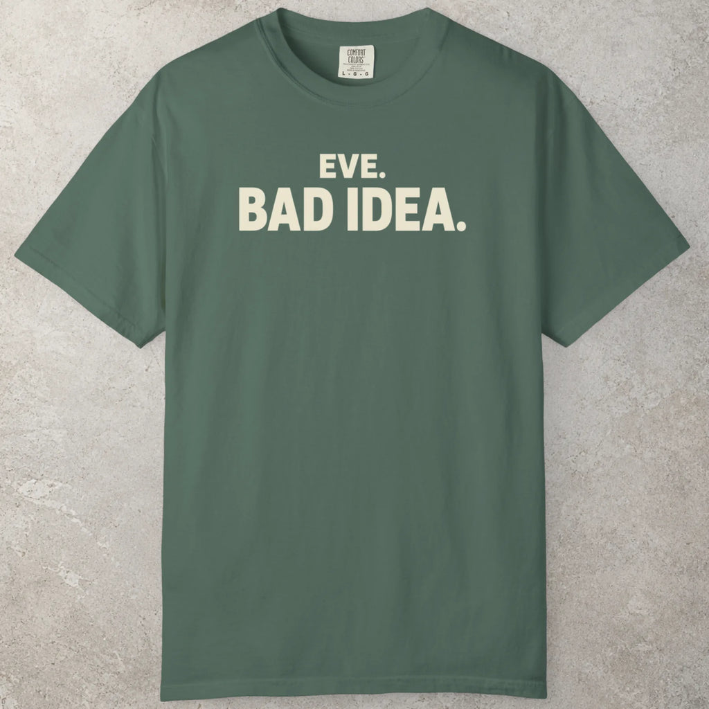 Bad Idea T-Shirt