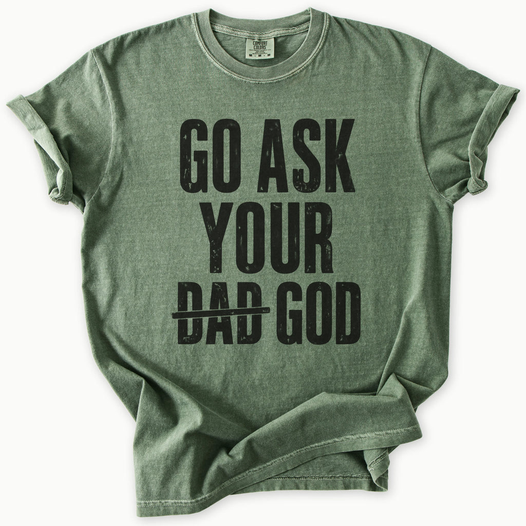 Ask Your Dad T-Shirt