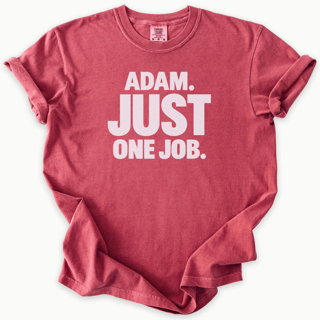 Just One Job T-Shirt