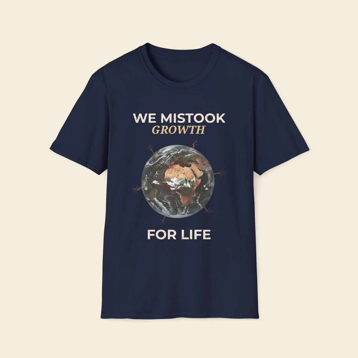 We Mistook Growth for Life – Minimalist Eco-Philosophy Tee Navy