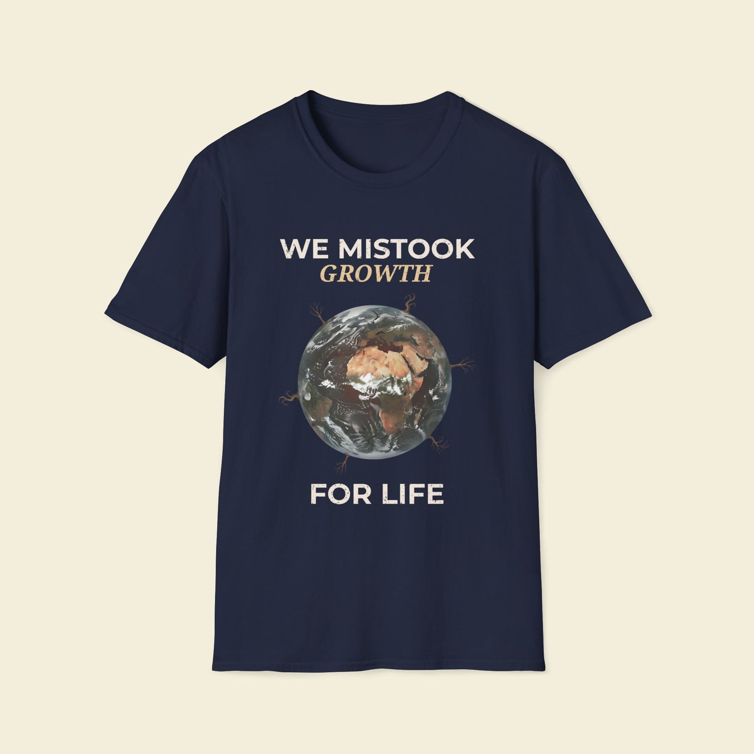 We Mistook Growth for Life – Minimalist Eco-Philosophy Tee Navy