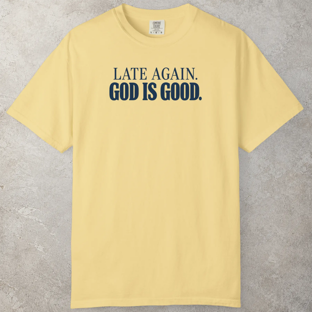 Late Again T-Shirt