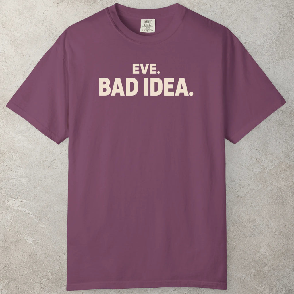 Bad Idea T-Shirt