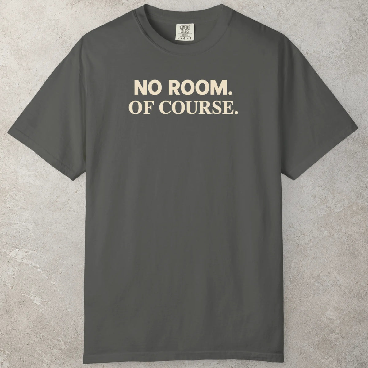 No Room T-Shirt