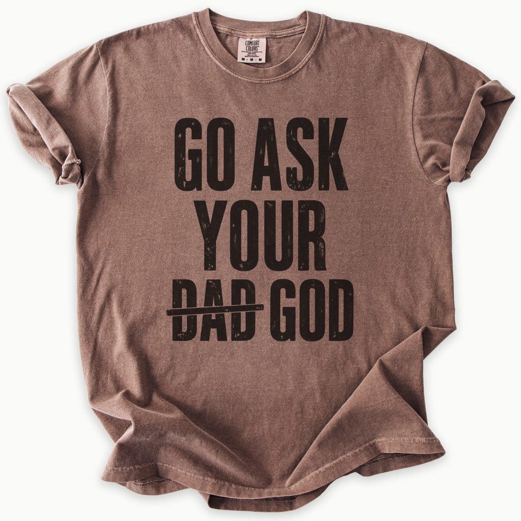 Ask Your Dad T-Shirt