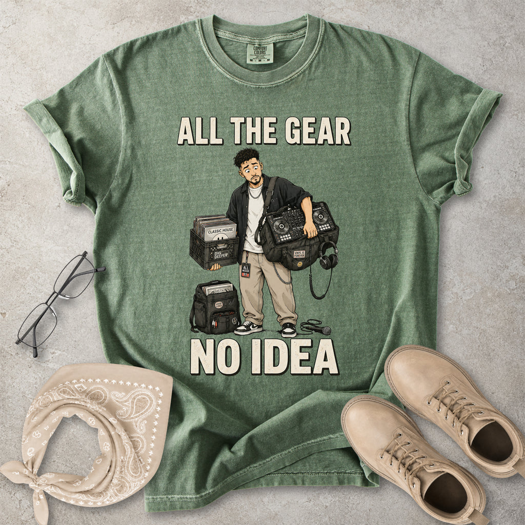 All the Gear No Idea Music DJ T-Shirt