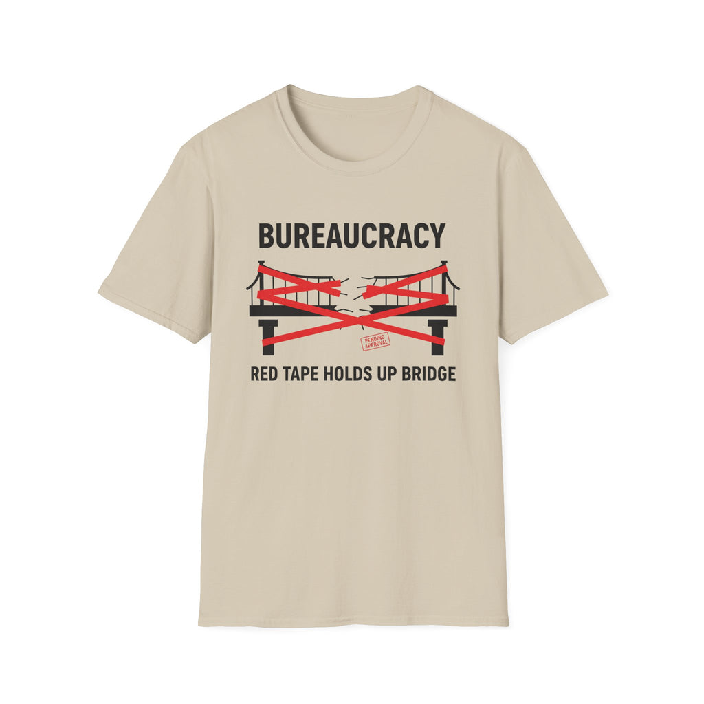 Beige Sand Gildan 64000 Softstyle T-shirt featuring a satirical bureaucracy graphic with red tape wrapped around a bridge and the text “Bureaucracy” above and “Red Tape Holds Up Bridge” below.