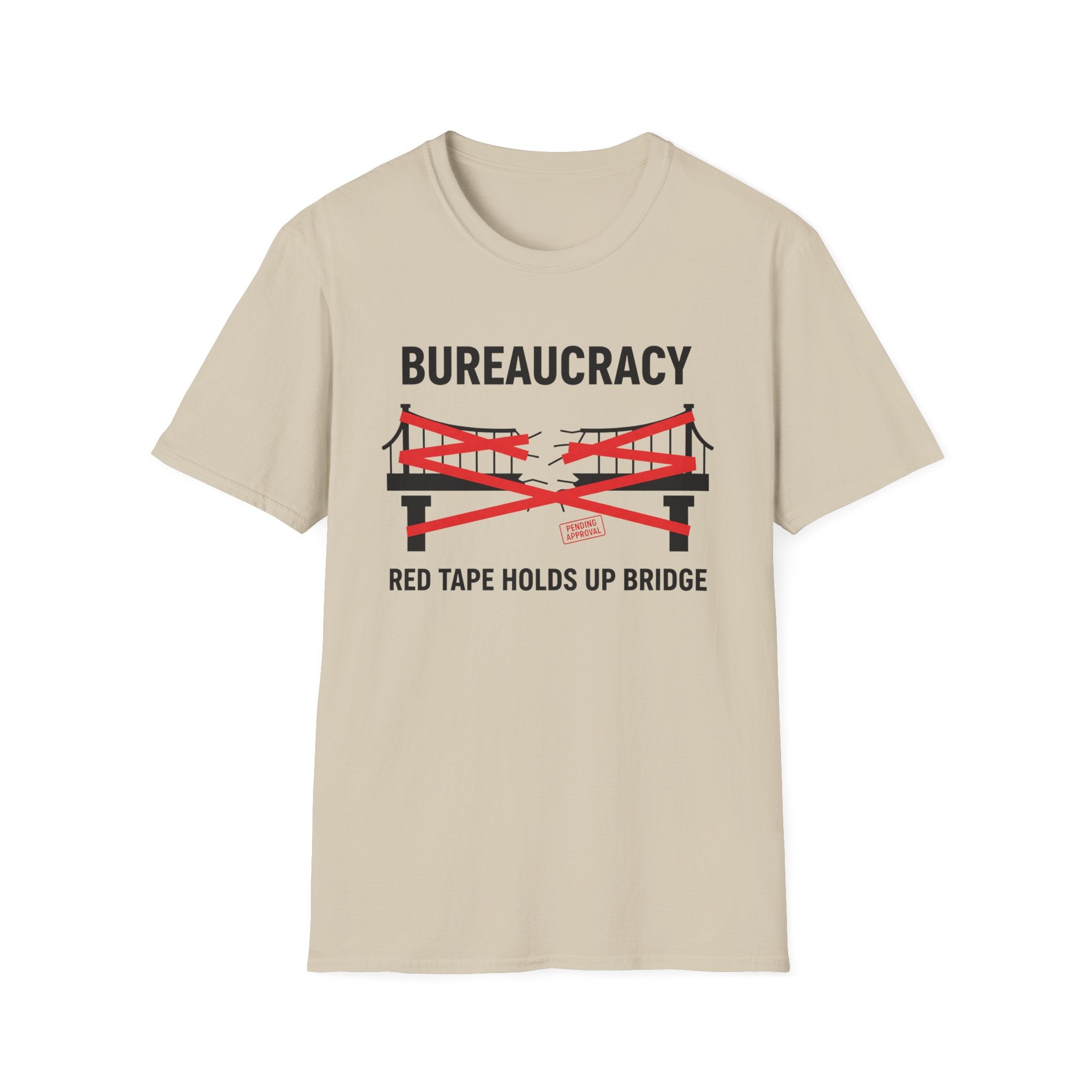Beige Sand Gildan 64000 Softstyle T-shirt featuring a satirical bureaucracy graphic with red tape wrapped around a bridge and the text “Bureaucracy” above and “Red Tape Holds Up Bridge” below.