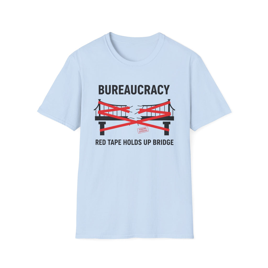 Light Blue Gildan 64000 Softstyle T-shirt featuring a satirical bureaucracy graphic with red tape wrapped around a bridge and the text “Bureaucracy” above and “Red Tape Holds Up Bridge” below.