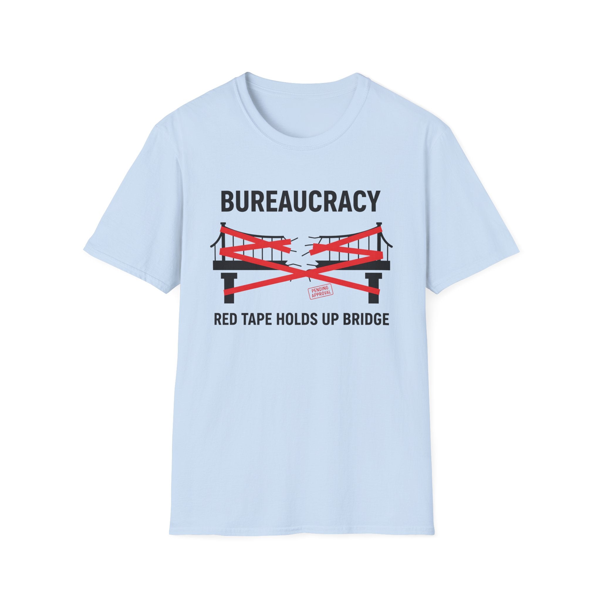 Light Blue Gildan 64000 Softstyle T-shirt featuring a satirical bureaucracy graphic with red tape wrapped around a bridge and the text “Bureaucracy” above and “Red Tape Holds Up Bridge” below.