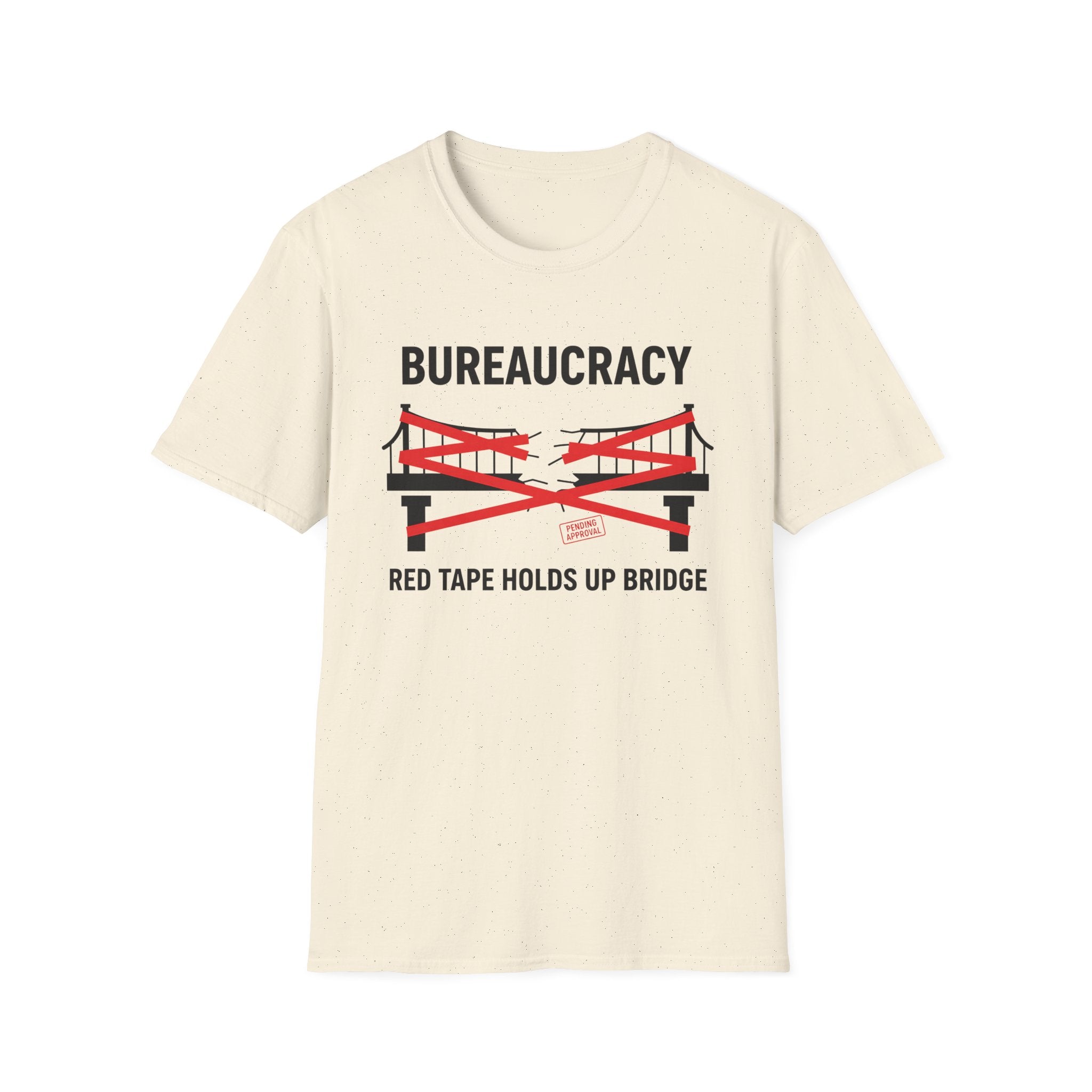Cream Natural Gildan 64000 Softstyle T-shirt featuring a satirical bureaucracy graphic with red tape wrapped around a bridge and the text “Bureaucracy” above and “Red Tape Holds Up Bridge” below.