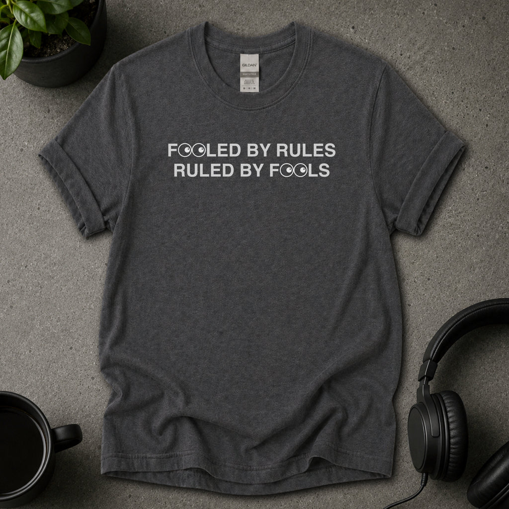 Fooled by rules T-Shirt
