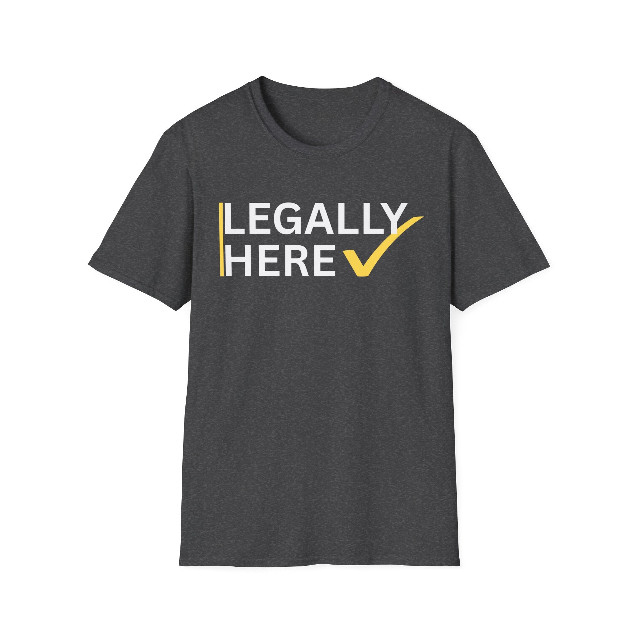 Grey Gildan 64000 T-shirt with Legally Here funny statement text and tick mark graphic.