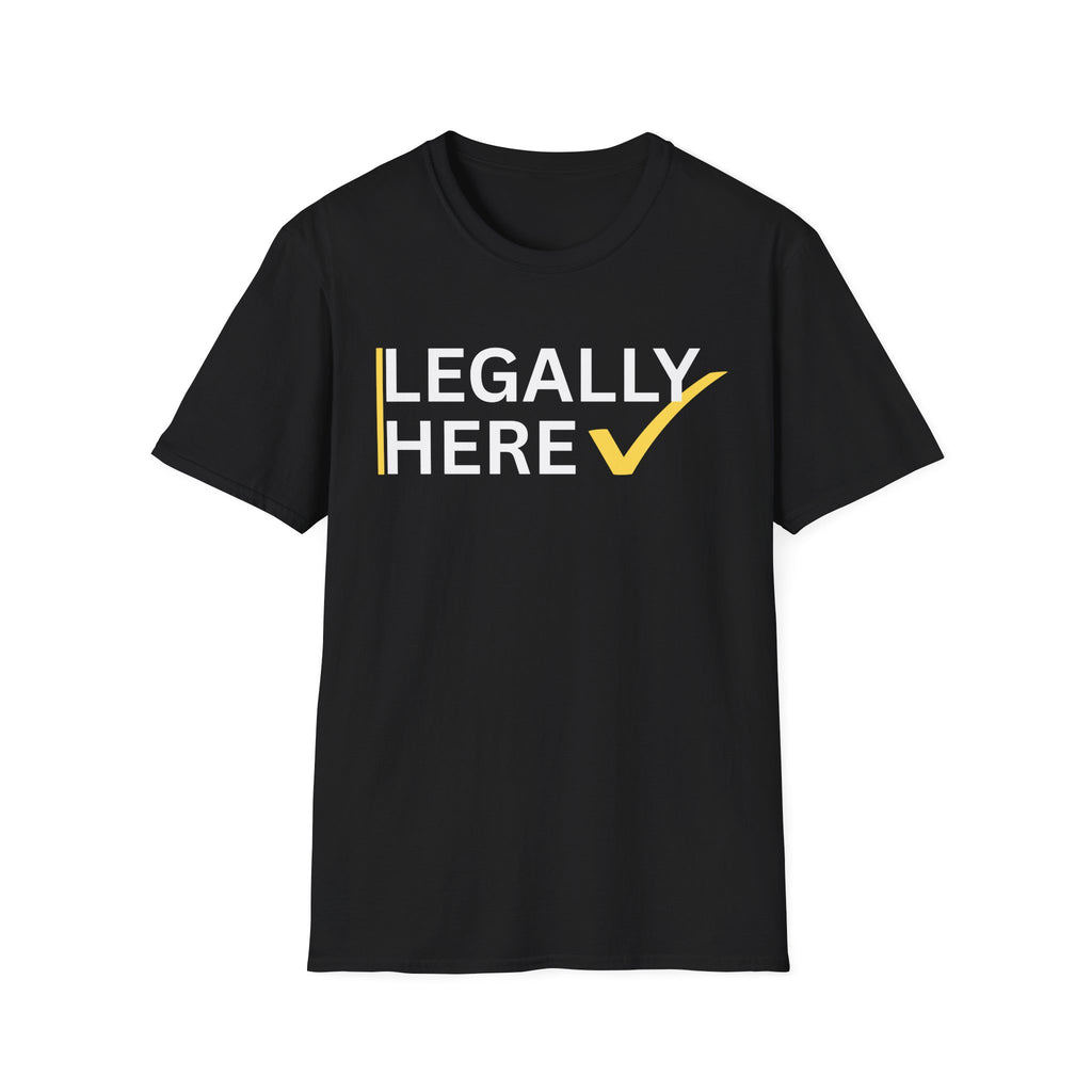 Black Gildan 64000 T-shirt with Legally Here funny statement text and tick mark graphic.
