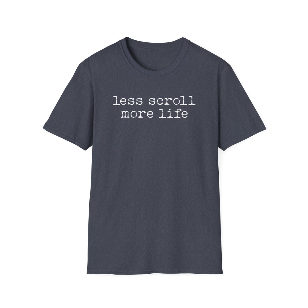 Less Scroll More Life graphic T-shirt with worn white typewriter-style text on heather navy. A clean digital detox tee for screen time, slow living, and mindful everyday wear.