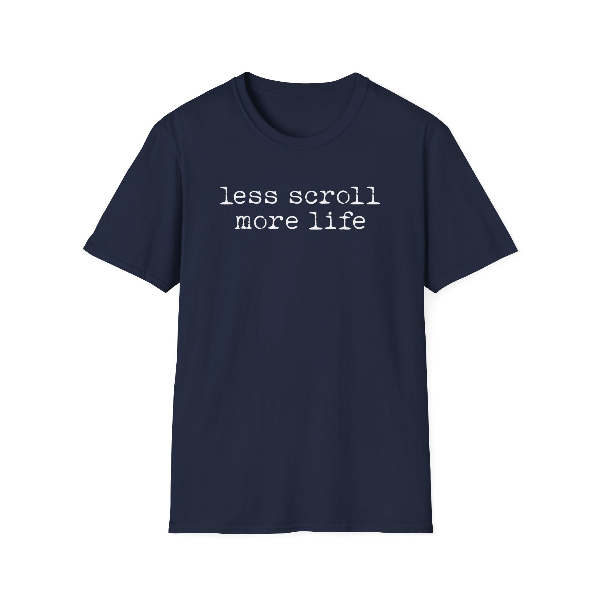 Less Scroll More Life graphic T-shirt with worn white typewriter-style text on navy. A clean digital detox tee for screen time, slow living, and mindful everyday wear.