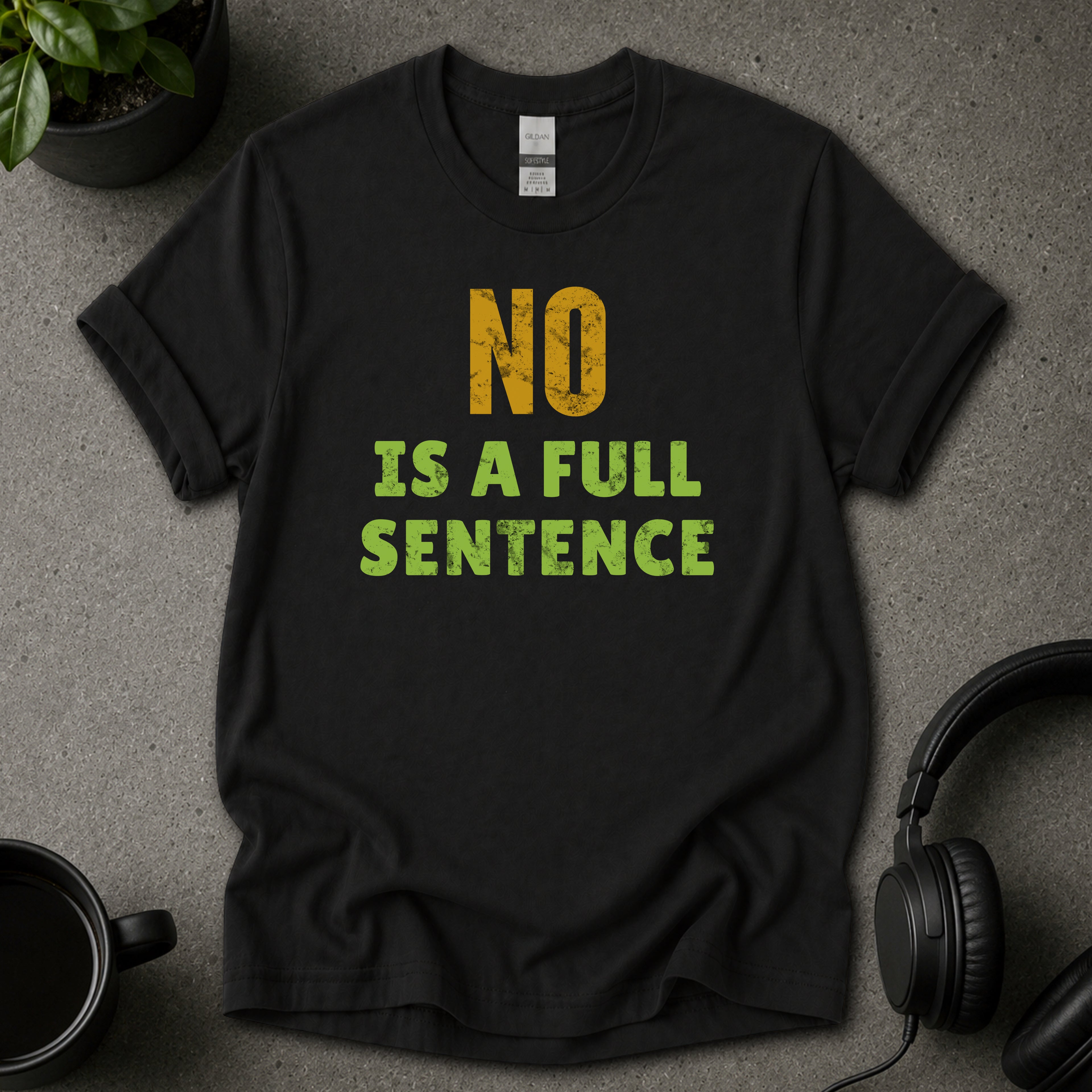 No Is a Full Sentence Text T-Shirt