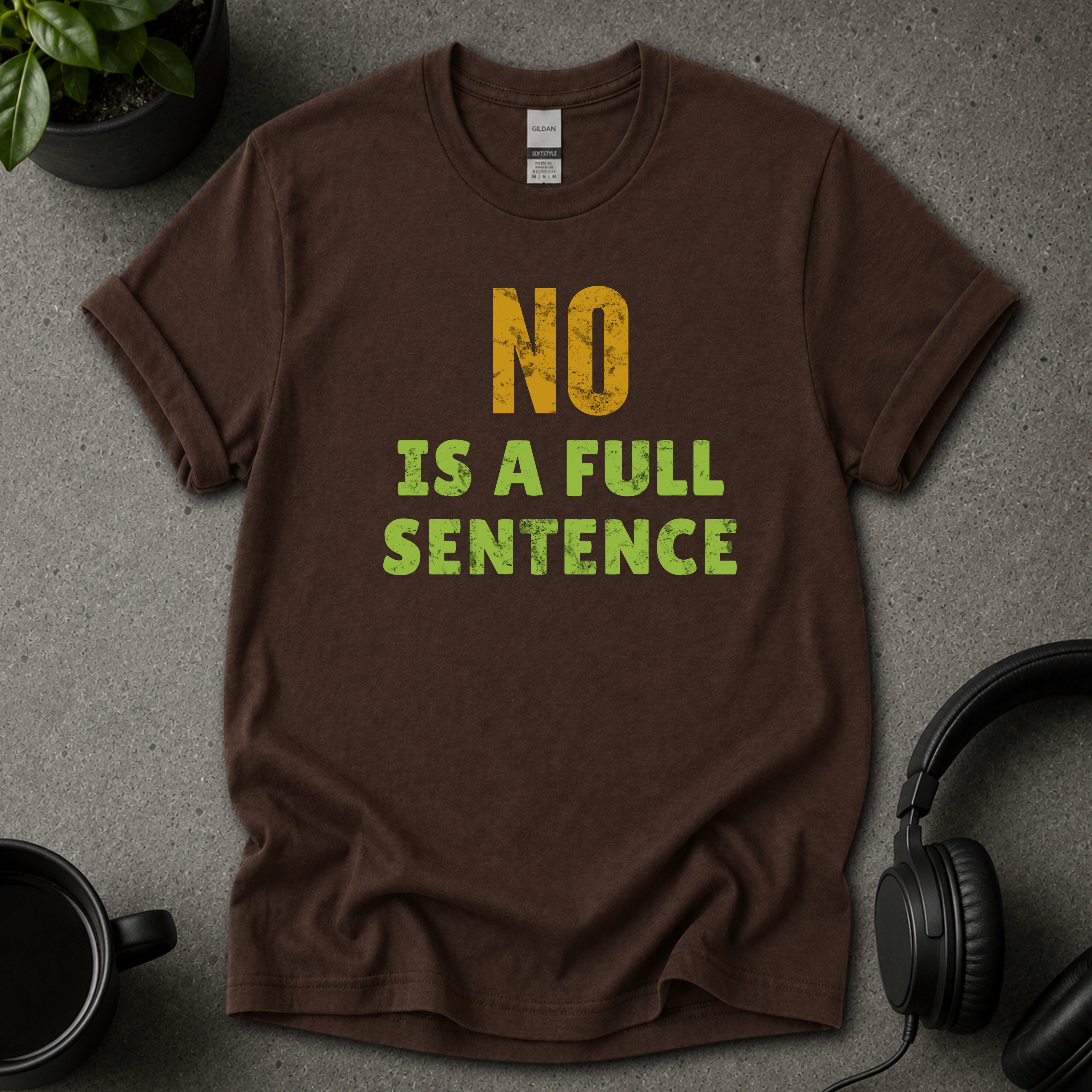 No Is a Full Sentence Text T-Shirt