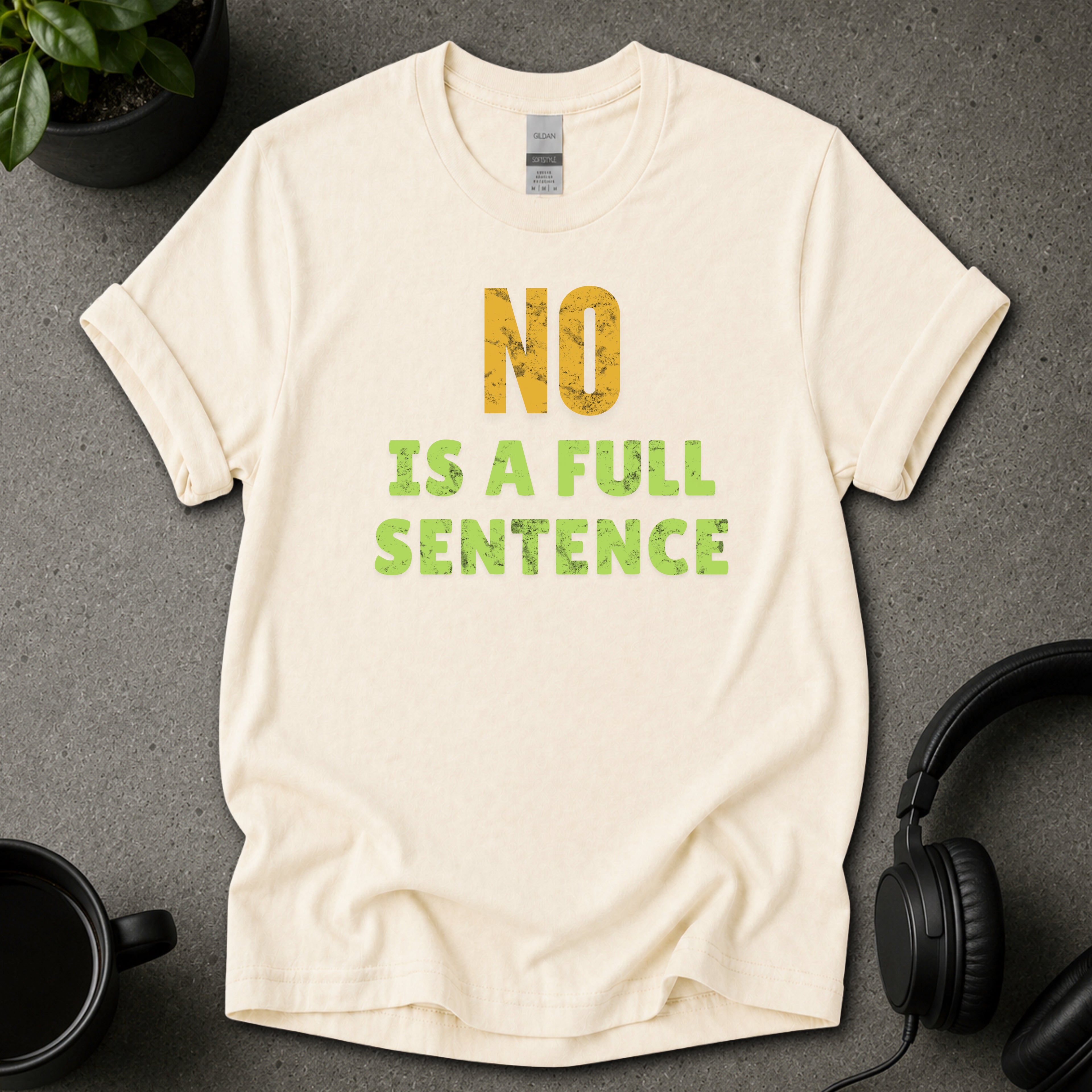 No Is a Full Sentence Text T-Shirt