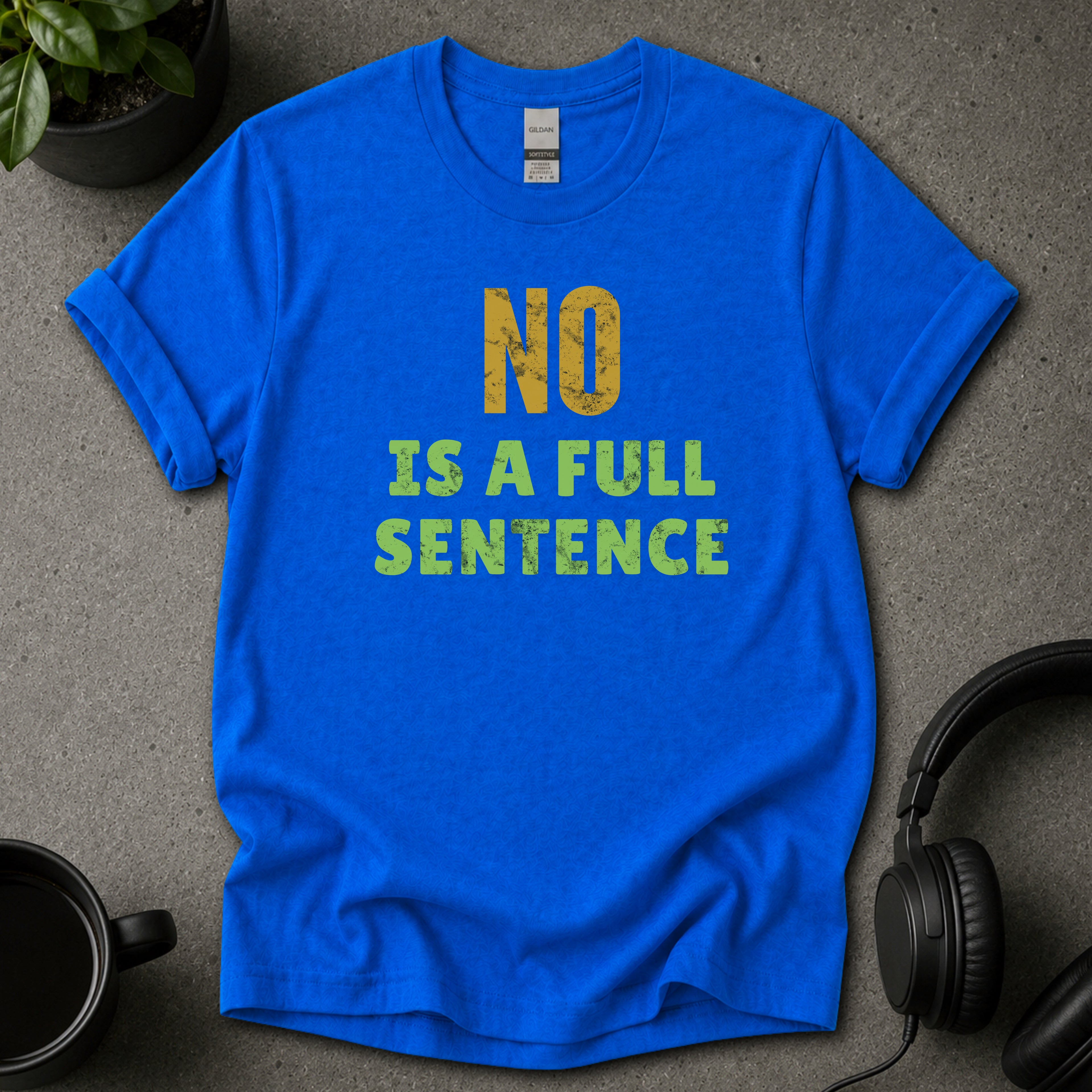 No Is a Full Sentence Text T-Shirt