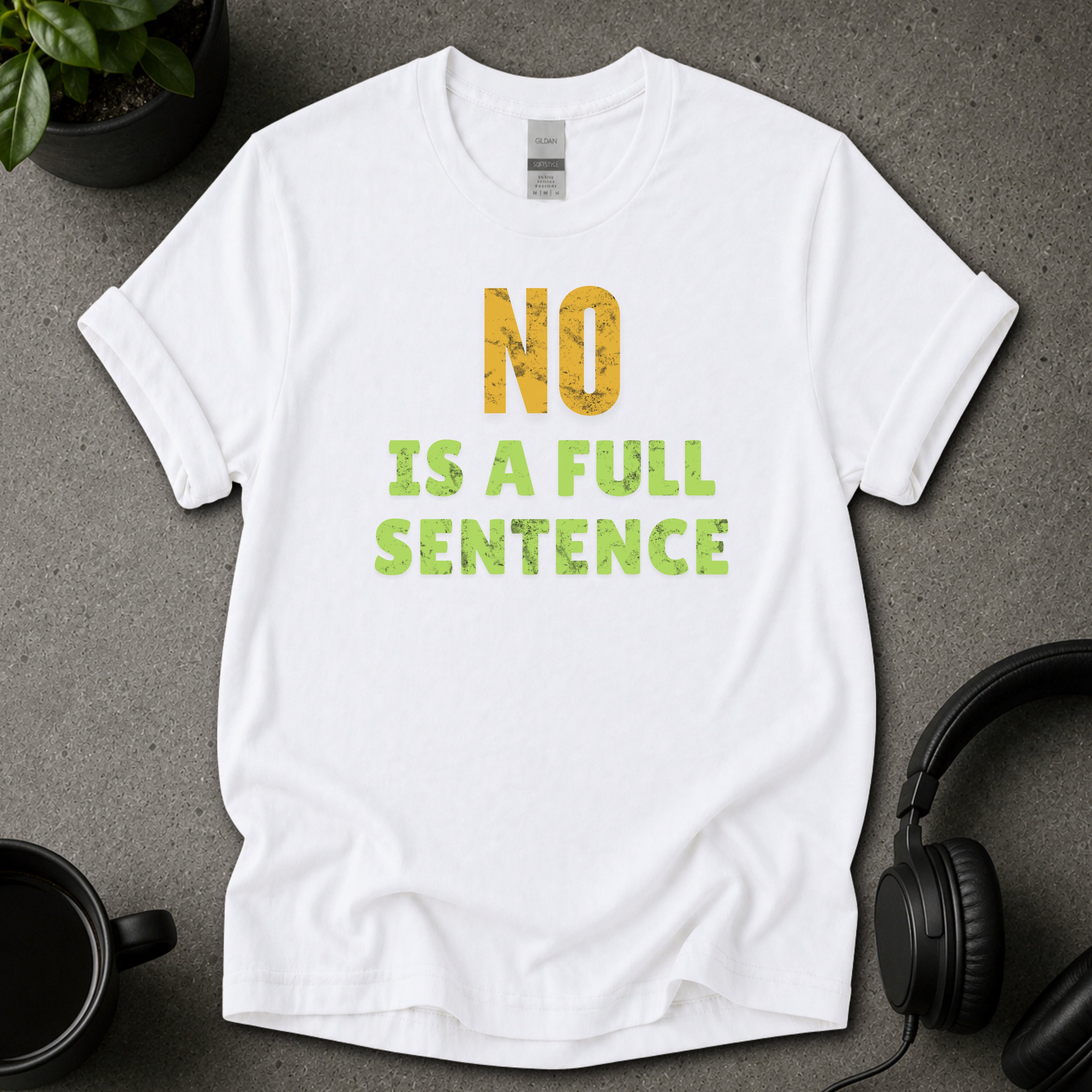 No Is a Full Sentence Text T-Shirt
