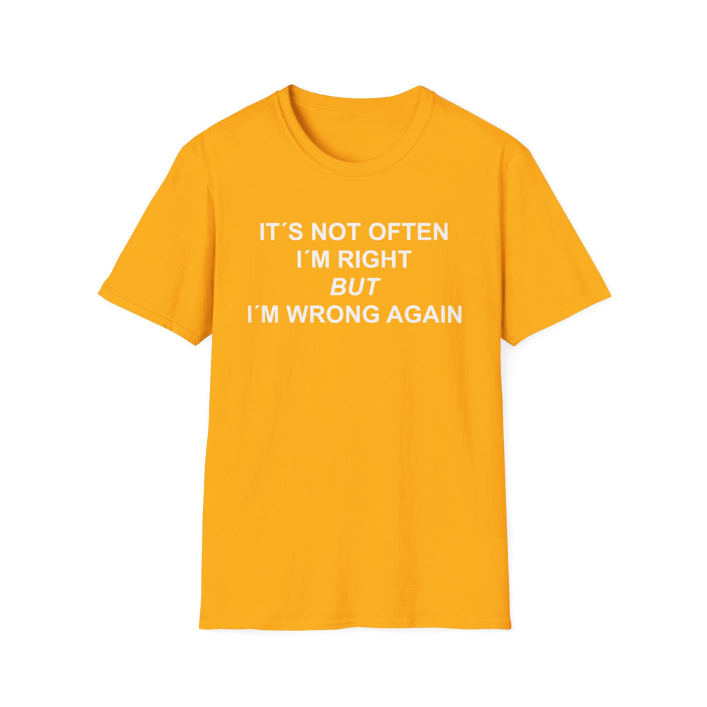 Yellow t-shirt with white text ´not often I am right´ on a white background