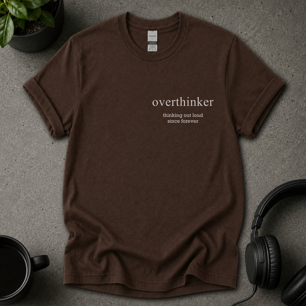 Overthinker T-Shirt