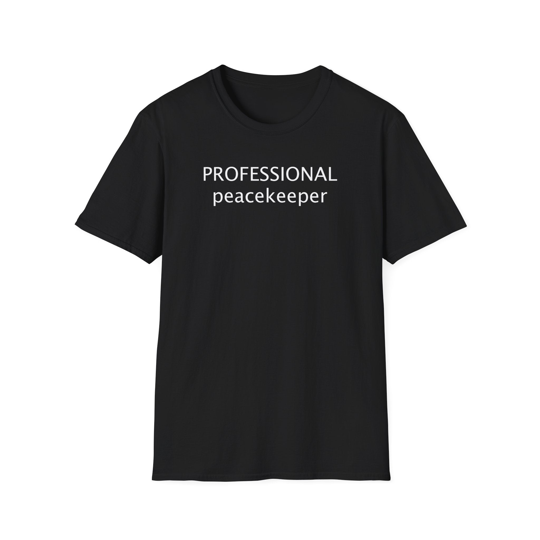 Professional Peacekeeper graphic T-shirt with simple white text on black. A dry humor statement tee for calm friends, mediators, patient partners, and everyday wear.