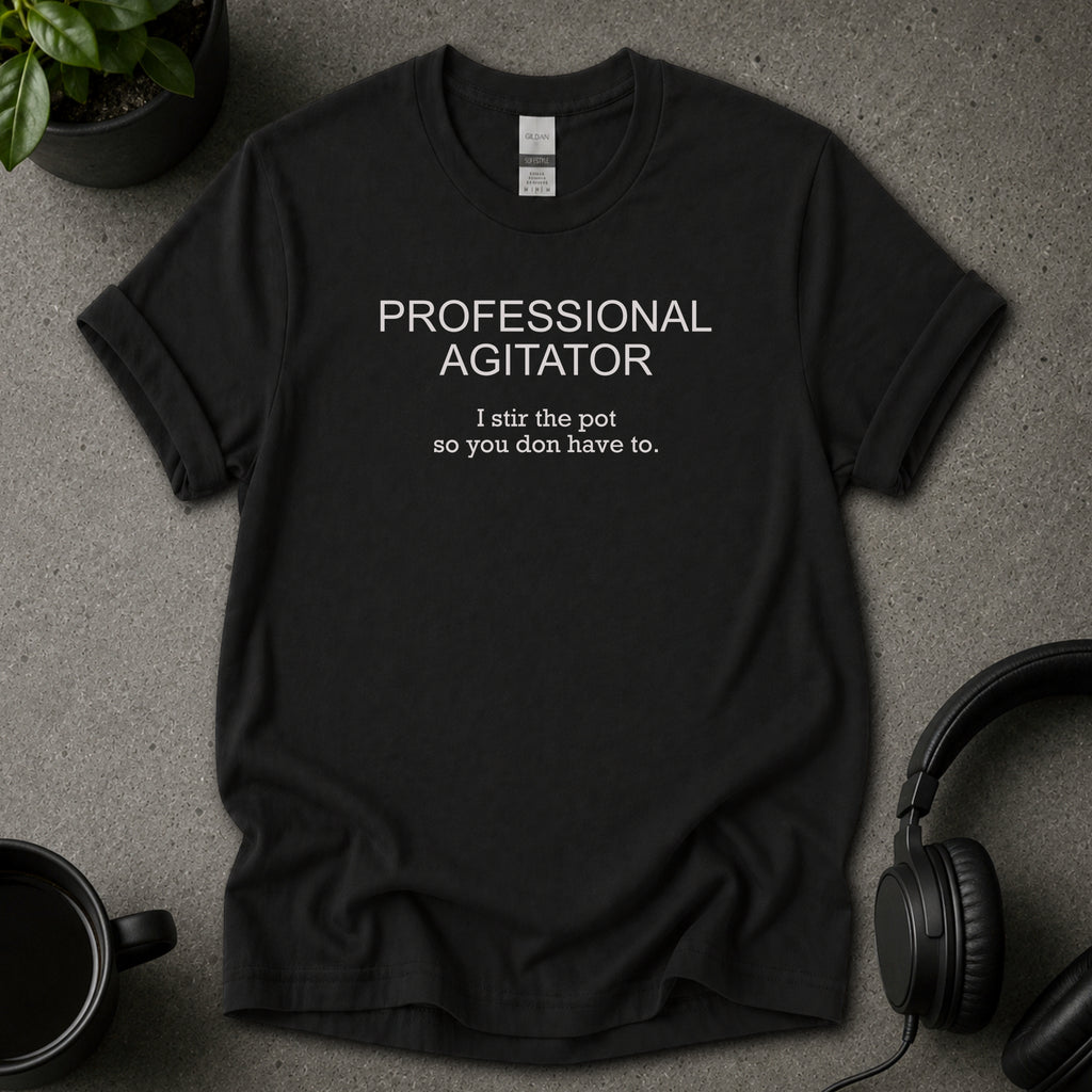 Professional Agitator T-Shirt