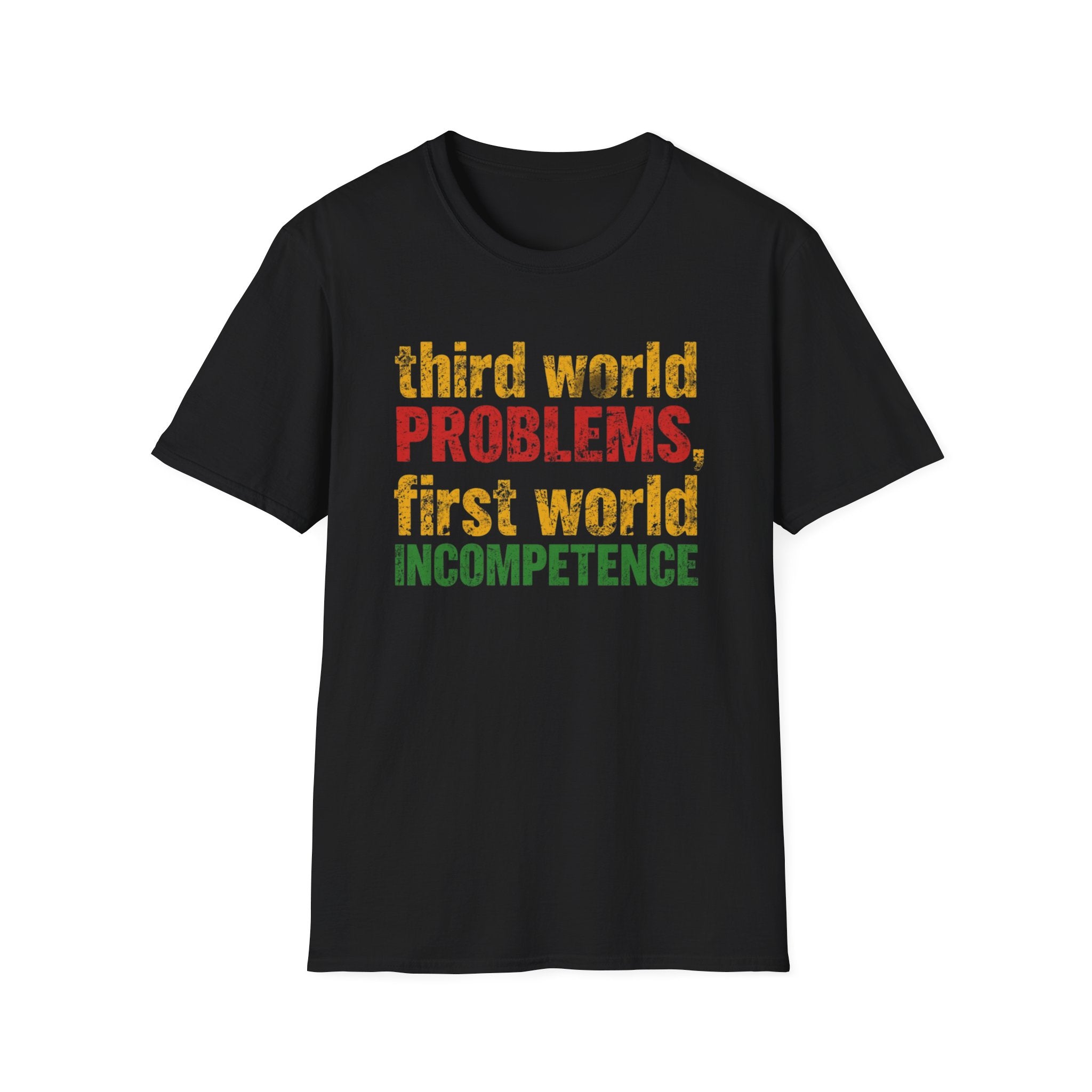 Third World Problems graphic T-shirt with bold red, gold, and green distressed text on black. A satirical statement tee for social commentary, streetwear, and political humour.