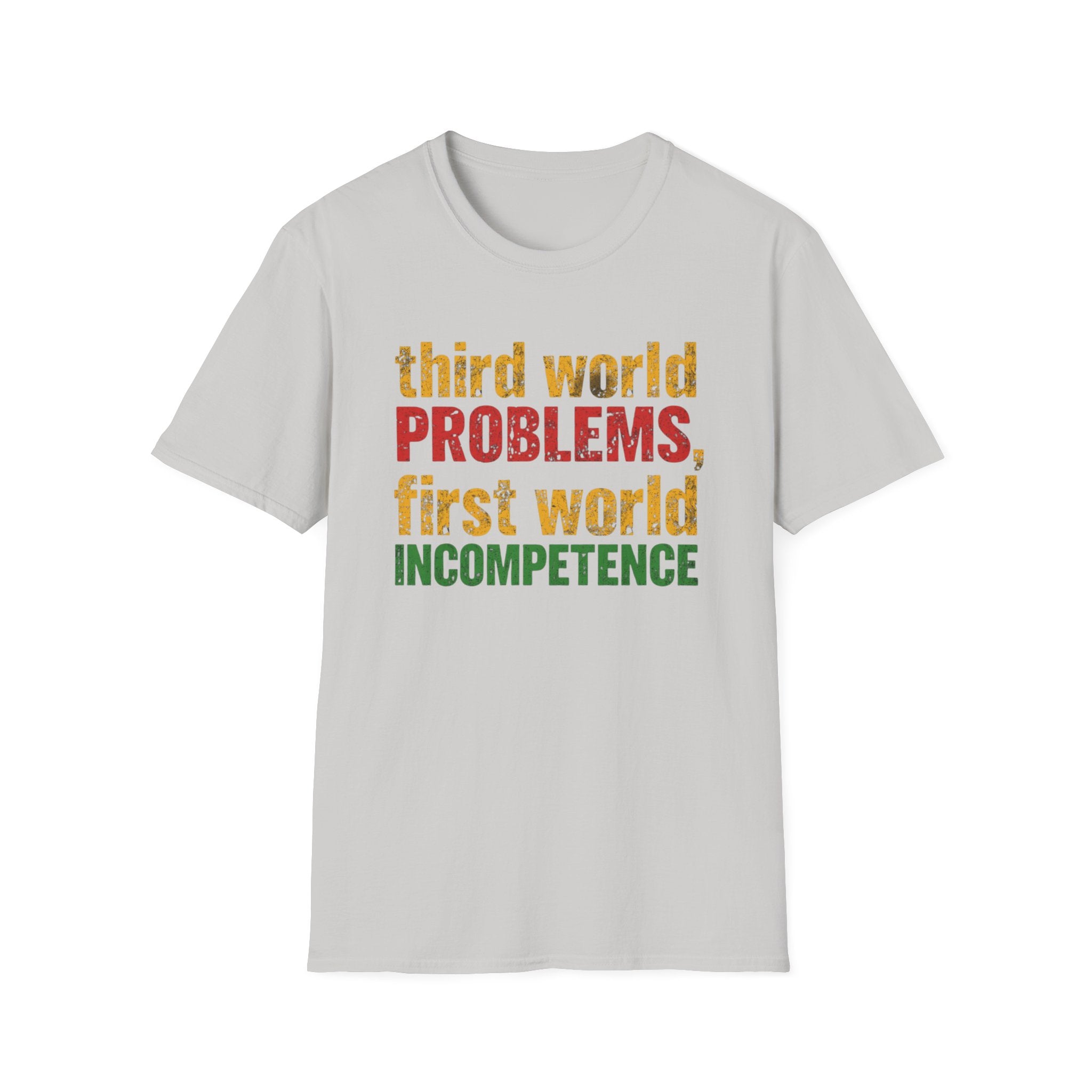 Third World Problems graphic T-shirt with bold red, gold, and green distressed text on ice grey. A satirical statement tee for social commentary, streetwear, and political humour.