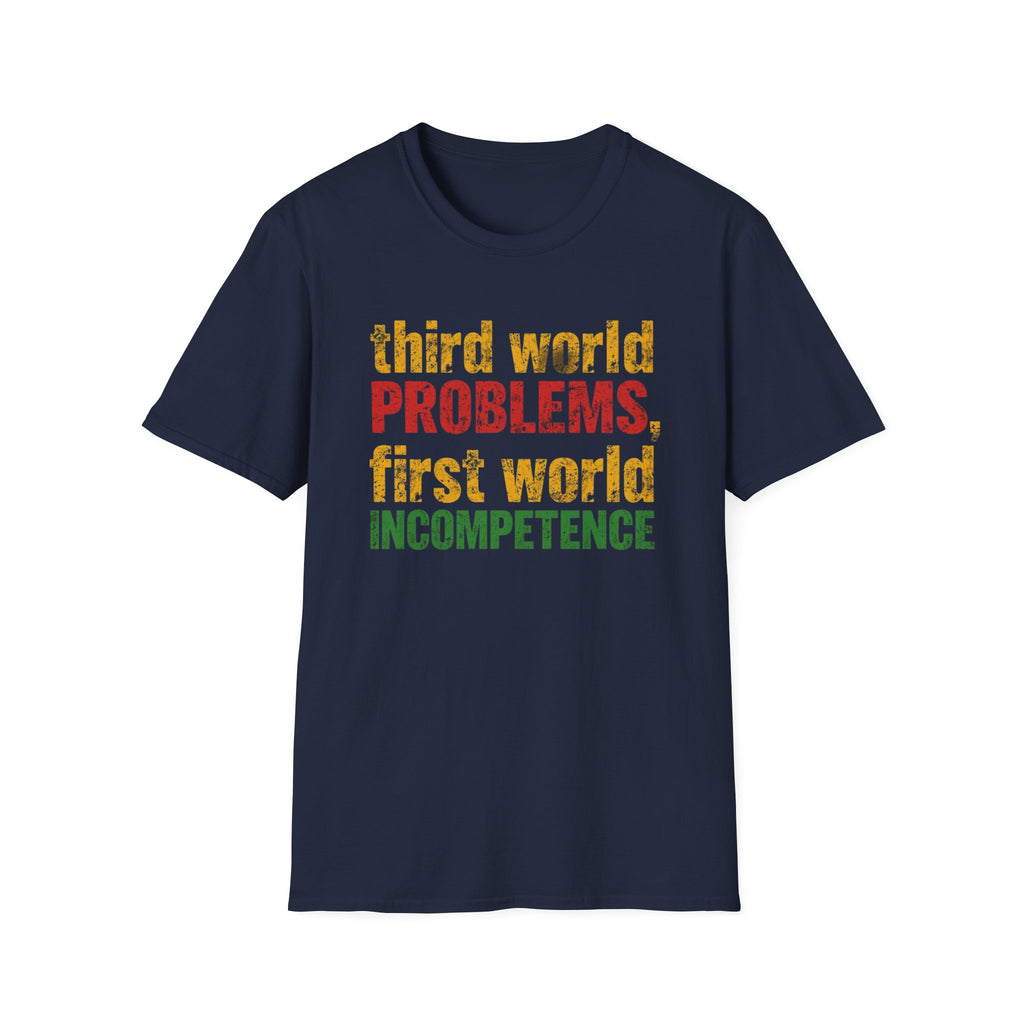 Third World Problems graphic T-shirt with bold red, gold, and green distressed text on navy. A satirical statement tee for social commentary, streetwear, and political humour.