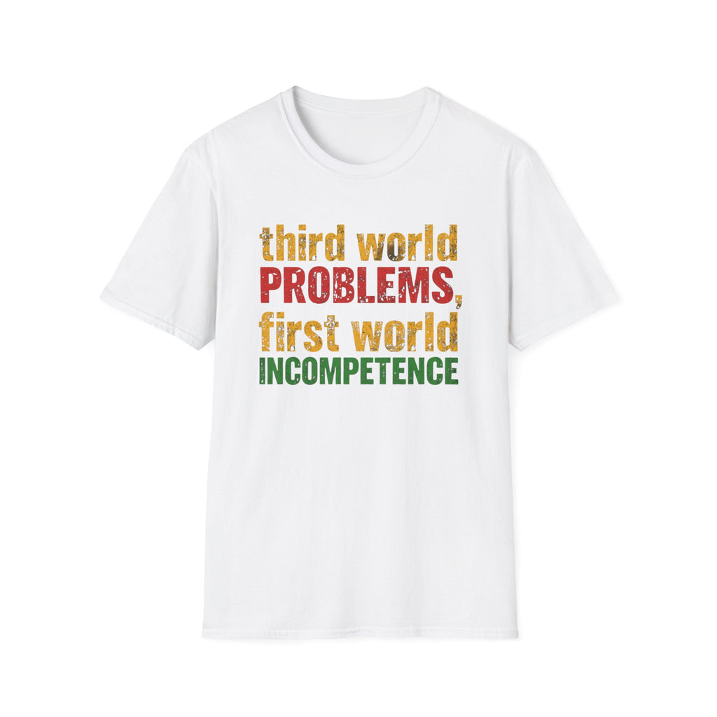 Third World Problems graphic T-shirt with bold red, gold, and green distressed text on white. A satirical statement tee for social commentary, streetwear, and political humour.