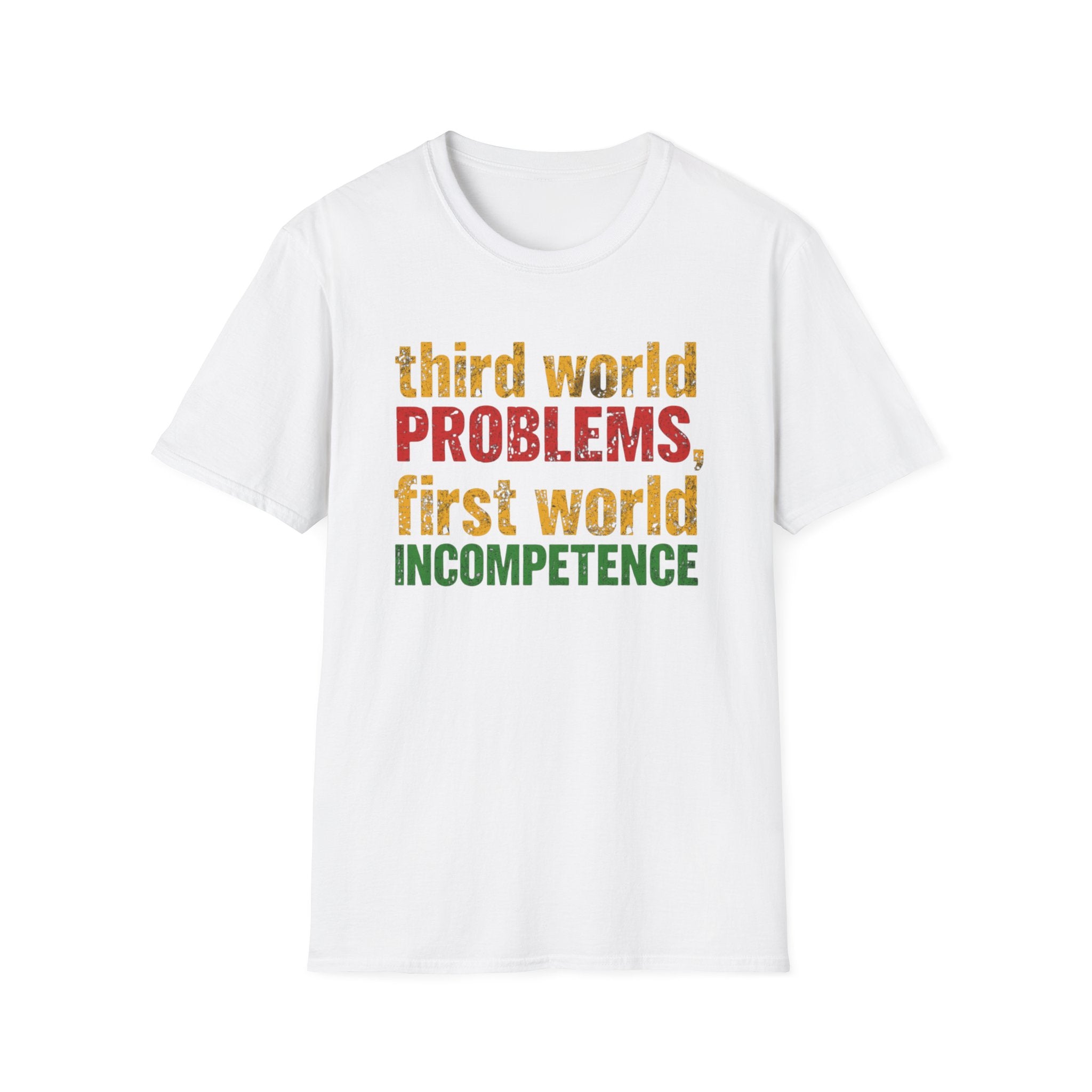 Third World Problems graphic T-shirt with bold red, gold, and green distressed text on white. A satirical statement tee for social commentary, streetwear, and political humour.